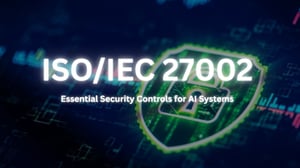 ISO IEC 27002: Essential Security Controls for AI Systems